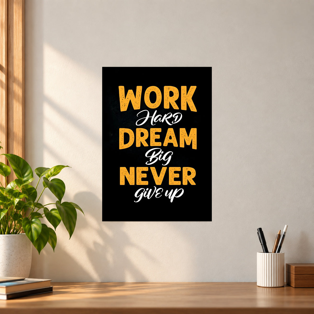 Motivation Work Hard Dream Big Poster || Motivational Wall Art